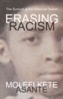 Erasing Racism : The Survival of the American Nation - Book