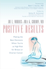 Positive Results : Making the Best Decisions When You're at High Risk for Breast or Ovarian Cancer - Book