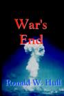 War's End : The End of Terrorism in the 21st Century - Book