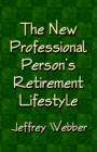 The New Professional Person's Retirement Lifestyle - Book