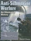 Anti-Submarine Warfare : An Illustrated History - Book