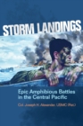 Storm Landings : Epic Amphibious Battles in the Central Pacific - Book