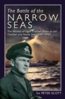 The Battle of the Narrow Seas : The History of the Light Coastal Forces in the Channel & North Sea, 1939-1945 - Book