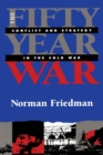The Fifty-Year War : Conflict and Strategy in the Cold War - Book