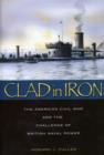 Clad in Iron : The American Civil War and the Challenge of British Naval Power - Book