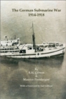 The German Submarine War, 1914-1918 - Book