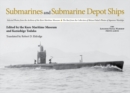 Submarines and Submarine Depot Ships : Selected Photos from the Archives of the Kure Maritime Museum The Best from the Collection of Shizuo Fukui's Photos of Japanese Warships - Book