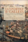 Gunpowder and Galleys : Changing Technology and Mediterranean Warfare at Sea in the 16th Century - Book
