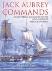 Jack Aubrey Commands : An Historical Companion to the World of Patrick O'Brian - Book