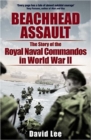 Beachhead Assault : The Story of the Royal Navy Commandos of World War II - Book