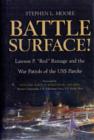 Battle Surface! : Lawson P. "Red" Ramage and the War Patrols of the USS Parche - Book
