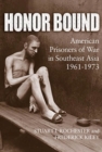 Honor Bound : American Prisoners of War in Southeast Asia, 1961-1973 - Book