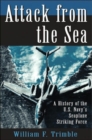 Attack from the Sea : A History of the U.S. Navy's Seaplane Striking Force - Book