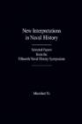 New Interpretations in Naval History : Selected Papers from the Fifteenth Naval History Symposium - Book