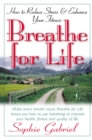 Breathe for Life : How to Reduce Stress and Enhance Your Fitness - Book