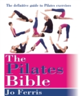 The Pilates Bible : The definitive guide to Pilates excercise - Book