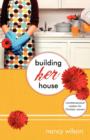 Building Her House : Commonsensical Wisdom for Christian Women - Book