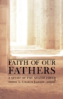 Faith of Our Fathers : A Study of the Nicene Creed - Book