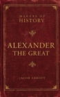 Alexander the Great : Makers of History - Book