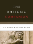 The Rhetoric Companion : A Student's Guide to Power in Persuasion - Book