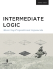 Intermediate Logic (Teacher Edition) : Mastering Propositional Arguments - Book