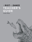 The Riot and the Dance Teacher's Guide - Book