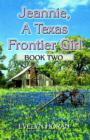 Jeannie, a Texas Frontier Girl Book Two - Book