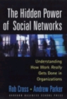 The Hidden Power of Social Networks : Understanding How Work Really Gets Done in Organizations - Book