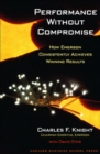 Performance without Compromise : How Emerson Consistently Achieves Winning Results - Book