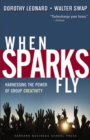 When Sparks Fly : Harnessing the Power of Group Creativity - Book