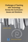 Challenges of Teaching with Technology Across the Curriculum: Issues and Solutions - eBook