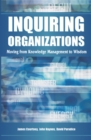 Inquiring Organizations : Moving from Knowledge Management to Wisdom - Book