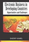 Electronic Business in Developing Countries : Opportunities and Challenges - Book