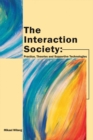 The Interaction Society: Practice, Theories and Supportive Technologies - eBook