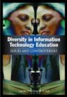Diversity in Information Technology Education : Issues and Controversies - Book