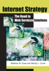 Internet Strategy : The Road to Web Services Solutions - Book