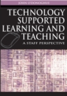 Technology Supported Learning and Teaching: A Staff Perspective - eBook