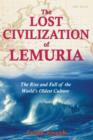 The Lost Civilisation of Lemuria : The Rise and Fall of the Worlds Oldest Culture - Book