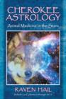 Cherokee Astrology : Animal Medicine in the Stars - Book