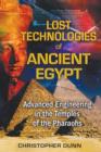 Lost Technologies of Ancient Egypt : Advanced Engineering in the Temples of the Pharaohs - Book