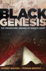 Black Genesis : The Prehistoric Origins of Ancient Egypt - Book