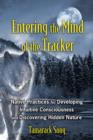 Entering the Mind of the Tracker : Native Practices for Developing Intuitive Consciousness and Discovering Hidden Nature - Book