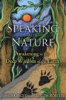 Speaking with Nature : Awakening to the Deep Wisdom of the Earth - Book