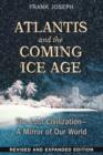 Atlantis and the Coming Ice Age : The Lost Civilization--A Mirror of Our World - Book