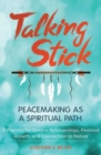Talking Stick : Peacemaking as a Spiritual Path - Book