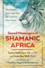 Sacred Messengers of Shamanic Africa : Teachings from Zep Tepi, the Land of First Time - Book