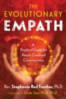 The Evolutionary Empath : A Practical Guide for Heart-Centered Consciousness - eBook