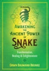 Awakening the Ancient Power of Snake : Transformation, Healing, and Enlightenment - Book