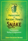 Awakening the Ancient Power of Snake : Transformation, Healing, and Enlightenment - eBook