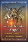 The Ancient Tradition of Angels : The Power and Influence of Sacred Messengers - Book